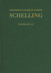 Friedrich Wilhelm Joseph Schelling: Historisch-kritische Ausgabe / Reihe II: Nachlaß. Band II,1,1: Frühe Bebenhäuser Arb