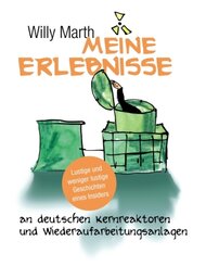 Meine Erlebnisse an deutschen Kernreaktoren und Wiederaufarbeitungsanlagen
