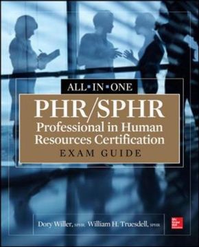 PHR/SPHR Professional in Human Resources Certification All-in-One Exam Guide