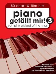 Piano gefällt mir! 50 Chart und Film Hits - Band 3 - Bd.3
