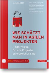 Wie schätzt man in agilen Projekten - oder wieso Scrum-Projekte erfolgreicher sind