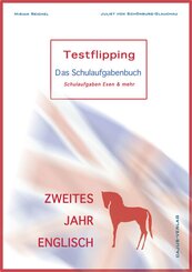 Testflipping, 2. Jahr Englisch. Das Schulaufgabenbuch. LehrplanPlus.Grammatik, Schulaufgaben, Exen & mehr, 3 Teile