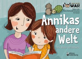 Annikas andere Welt - Das Bilder-Erzählbuch