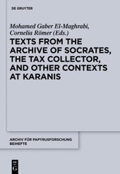 Texts from the 'Archive' of Socrates, the Tax Collector, and Other Contexts at Karanis