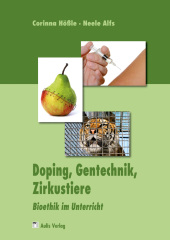 Doping, Gentechnik, Zirkustiere, m. 1 CD-ROM