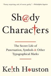 Shady Characters - The Secret Life of Punctuation, Symbols, and Other Typographical Marks