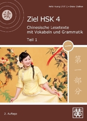 Ziel HSK 4: Chinesische Lesetexte mit Vokabeln und Grammatik - Tl.1