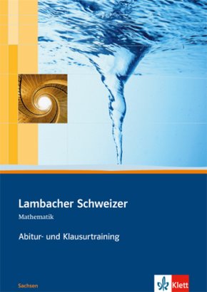 Lambacher Schweizer Mathematik Abitur- und Klausurtraining. Ausgabe Sachsen