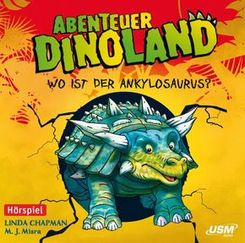 Abenteuer Dinoland - Wo ist der Ankylosaurus?, 1 Audio-CD