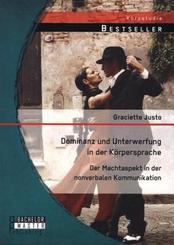 Dominanz und Unterwerfung in der Körpersprache: Der Machtaspekt in der nonverbalen Kommunikation