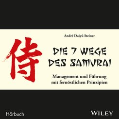 Die 7 Wege des Samurai: Management und Führung mit fernöstlichen Prinzipien, Audio-CD