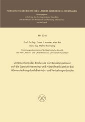Untersuchung des Einflusses der Belastungsdauer auf die Spracherkennung und H&ouml;raufmerksamkeit bei H&ouml;rverdeckung durch Betriebs- und Verkehrsger&auml;usche
