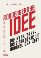 Roddenberrys Idee: Die Star Trek-Originalserie im Wandel der Zeiten