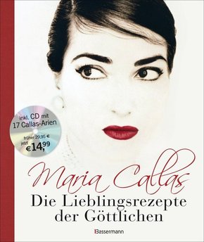 Maria Callas - Die Lieblingsrezepte der Göttlichen, m. Audio-CD