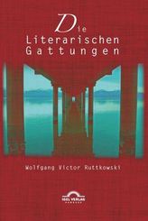 Die Literarischen Gattungen: Reflexionen &uuml;ber eine modifizierte Fundamentalpoetik
