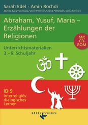 Interreligiös-dialogisches Lernen: Interreligiös-dialogisches Lernen: ID - Sekundarstufe I - Band 9: 3.-6. Schuljahr