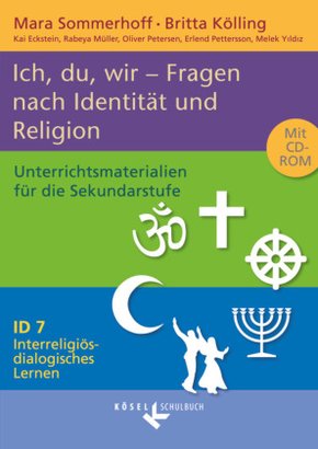 Interreligiös-dialogisches Lernen: ID - Sekundarstufe I - Band 7: 8.-10. Schuljahr