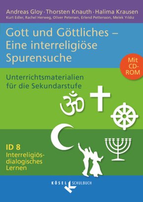 Interreligiös-dialogisches Lernen: ID - Sekundarstufe I - Band 8: 8.-10. Schuljahr