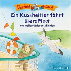 Vorlesemaus: Ein Kuscheltier fährt übers Meer und weitere Reisegeschichten, 1 Audio-CD