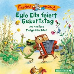 Vorlesemaus: Eule Ella feiert Geburtstag und weitere Tiergeschichten, 1 Audio-CD