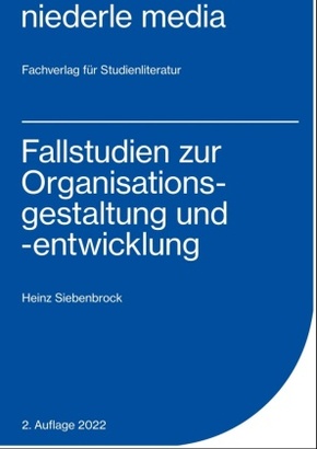 Fallstudien zur Organisationsgestaltung und -entwicklung