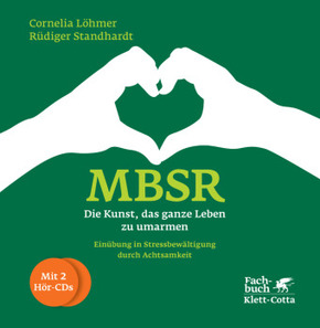 MBSR - Die Kunst, das ganze Leben zu umarmen, m. 2 Audio-CDs