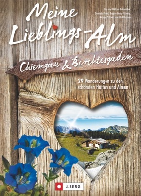 Meine Lieblings-Alm, Chiemgau & Berchtesgaden
