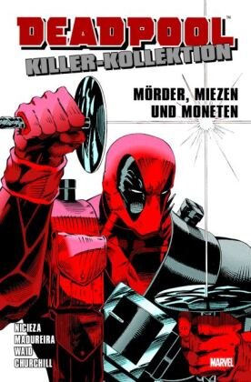Deadpool: Killer-Kollektion - Mörder, Miezen und Moneten