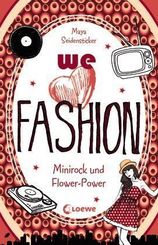 we love fashion (Band 2) - Minirock und Flower-Power