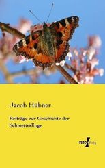 Beitr&auml;ge zur Geschichte der Schmetterlinge