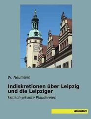 Indiskretionen über Leipzig und die Leipziger