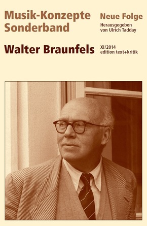 Musik-Konzepte (Neue Folge), Sonderband: Walter Braunfels; Sonderbde.