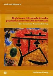 Begleitende Elternarbeit in der psychodynamischen Kindertherapie