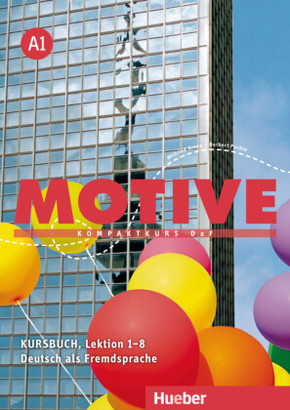 Motive - Kompaktkurs DaF: Kursbuch, Lektion 1-8