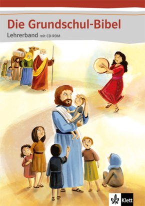 Die Grundschul-Bibel: Die Grundschul-Bibel, m. 1 CD-ROM