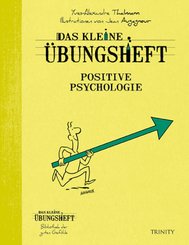 Das kleine Übungsheft - Positive Psychologie