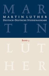 Deutsch-Deutsche Studienausgabe: Martin Luther: Deutsch-Deutsche Studienausgabe Band 3