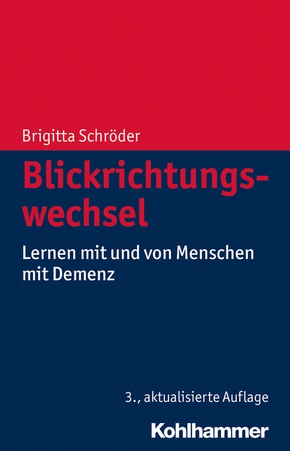 Blickrichtungswechsel: Lernen mit und von Menschen mit Demenz (Romans, Essais, Poesie, Documents)