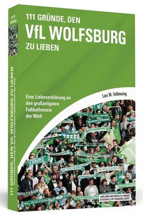 111 Gründe, den VfL Wolfsburg zu lieben