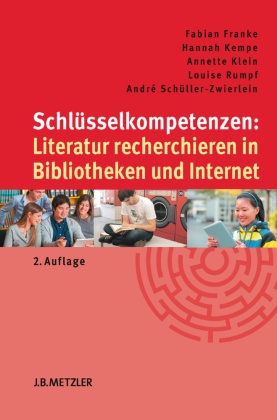 Schlüsselkompetenzen: Literatur recherchieren in Bibliotheken und Internet; .