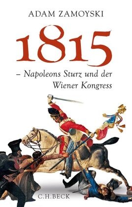 1815 - Napoleons Sturz und der Wiener Kongress