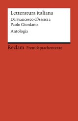 Letteratura italiana. Da Francesco d'Assisi a Paolo Giordano. Antologia (Fremdsprachentexte)