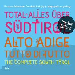 Total alles über Südtirol / Alto Adige - tutto di tutto / The Complete South Tyrol. Alto Adige - tutto di tutto. The Com