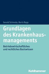 Grundlagen des Krankenhausmanagements: Betriebswirtschaftliches und rechtliches Basiswissen