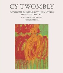 Cy Twombly, Catalogue Raisonne of the Paintings: 2008-2011
