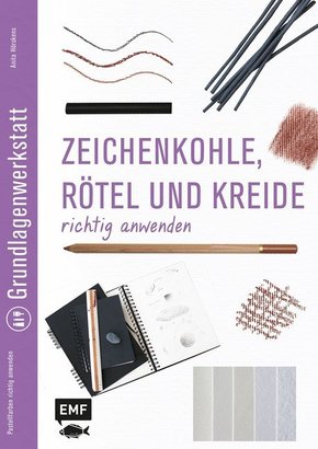 Zeichenkohle, Rötel und Kreide richtig anwenden