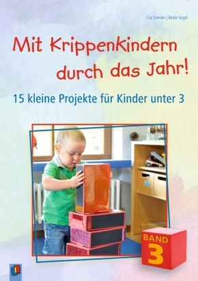 Mit Krippenkindern durch das Jahr! - Band 3 - Bd.3