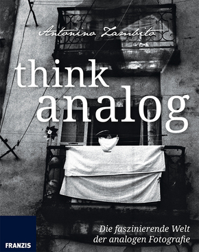 Think Analog - Die faszinierende Welt der analogen Fotografie