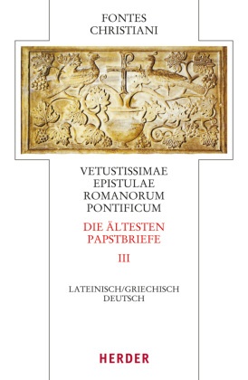 Fontes Christiani 4. Folge. Die ältesten Papstbriefe - Tl.3