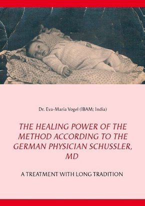 The Healing Power of the Method According to the German Physician Schüssler, MD